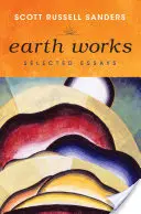 Les travaux de la terre : Essais choisis - Earth Works: Selected Essays