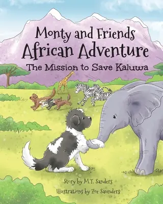 L'aventure africaine de Monty et ses amis : La mission de sauvetage de Kaluwa - Monty And Friends African Adventure: The Mission To Save Kaluwa