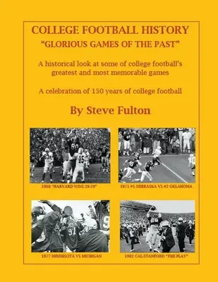 Histoire du football universitaire Jeux glorieux du passé - College Football History Glorious Games of the Past