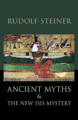 Mythes anciens et nouveau mystère d'Isis : 2e édition révisée - Ancient Myths and the New Isis Mystery: Revised 2nd Edition