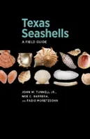 Les coquillages du Texas : Un guide de terrain - Texas Seashells: A Field Guide