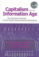 Capitalisme et ère de l'information : l'économie politique de la révolution mondiale de la communication - Capitalism and the Information Age: The Political Economy of the Global Communication Revolution