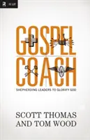 Coach de l'Évangile : Le berger des leaders pour glorifier Dieu - Gospel Coach: Shepherding Leaders to Glorify God