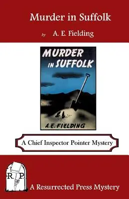 Meurtre dans le Suffolk : Un mystère de l'inspecteur en chef Pointer - Murder in Suffolk: A Chief Inspector Pointer Mystery