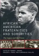 Fraternités et sororités afro-américaines : L'héritage et la vision - African American Fraternities and Sororities: The Legacy and the Vision