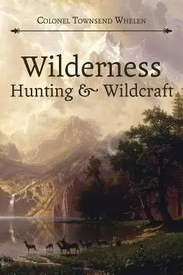 La chasse en milieu naturel et l'artisanat sauvage - Wilderness Hunting and Wildcraft