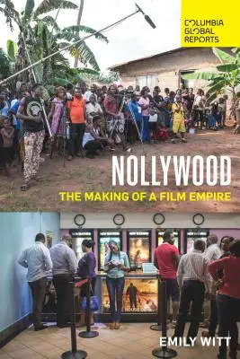 Nollywood : La création d'un empire cinématographique - Nollywood: The Making of a Film Empire