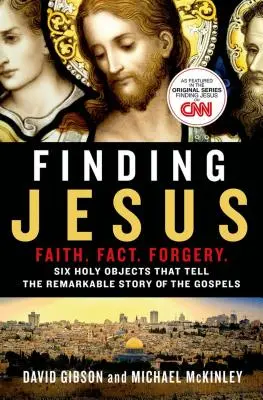 Trouver Jésus : La foi. Faits. Faux : Six objets sacrés qui racontent l'histoire remarquable des Évangiles - Finding Jesus: Faith. Fact. Forgery.: Six Holy Objects That Tell the Remarkable Story of the Gospels