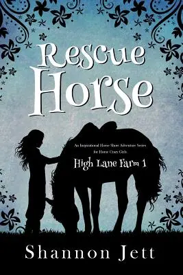 Rescue Horse : Une série d'aventures inspirantes sur les concours hippiques pour les filles folles de chevaux - Rescue Horse: An Inspirational Horse Show Adventure Series for Horse Crazy Girls