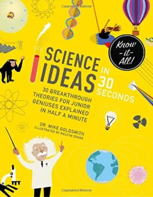 Idées scientifiques en 30 secondes : 30 théories révolutionnaires pour petits génies expliquées en une demi-minute - Science Ideas in 30 Seconds: 30 Breakthrough Theories for Junior Geniuses Explained in Half a Minute