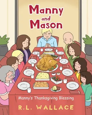 Manny et Mason : La bénédiction de Manny pour Thanksgiving - Manny and Mason: Manny's Thanksgiving Blessing