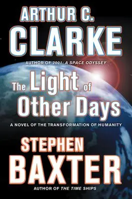 La lumière des autres jours : Un roman sur la transformation de l'humanité - The Light of Other Days: A Novel of the Transformation of Humanity