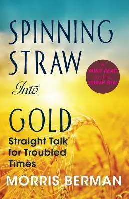 Transformer la paille en or : Straight Talk for Troubled Times (2013) Paperback - Spinning Straw Into Gold: Straight Talk for Troubled Times (2013) Paperback