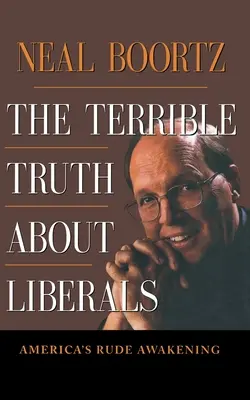 La terrible vérité sur les libéraux - The Terrible Truth about Liberals