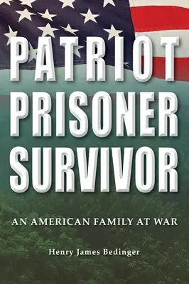 Patriote, prisonnier, survivant : une famille américaine en guerre - Patriot, Prisoner, Survivor: An American Family at War