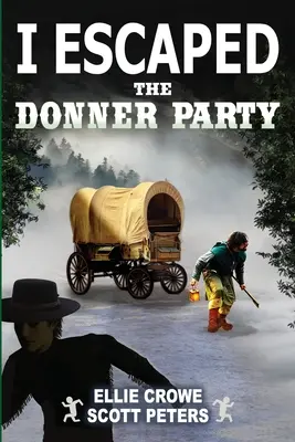 J'ai échappé au groupe Donner : Les pionniers sur la piste de l'Oregon, 1846 - I Escaped The Donner Party: Pioneers on the Oregon Trail, 1846