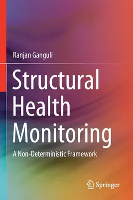 Surveillance de la santé des structures : Un cadre non déterministe - Structural Health Monitoring: A Non-Deterministic Framework