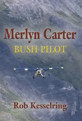 Merlyn Carter, pilote de brousse - Merlyn Carter, Bush Pilot