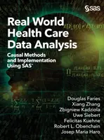 Analyse des données des soins de santé dans le monde réel : Méthodes causales et mise en œuvre à l'aide de SAS - Real World Health Care Data Analysis: Causal Methods and Implementation Using SAS