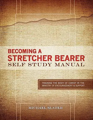 Devenir un brancardier Manuel d'auto-apprentissage - Becoming A Stretcher Bearer Self Study Manual
