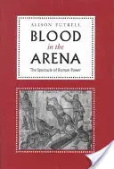 Le sang dans l'arène : Le spectacle de la puissance romaine - Blood in the Arena: The Spectacle of Roman Power