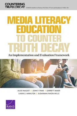 L'éducation aux médias pour contrer la décadence de la vérité : Un cadre de mise en œuvre et d'évaluation - Media Literacy Education to Counter Truth Decay: An Implementation and Evaluation Framework