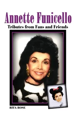 Annette Funicello : Hommages de fans et d'amis - Annette Funicello: Tributes from Fans and Friends