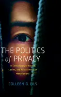 La politique de la vie privée dans les métafictions amérindiennes, latino-américaines et asiatiques contemporaines - The Politics of Privacy in Contemporary Native, Latinx, and Asian American Metafictions