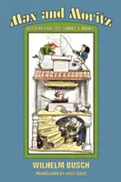 Max and Moritz and Other Bad Boy Tales (Max et Moritz et autres contes de mauvais garçons) - Max and Moritz and Other Bad Boy Tales