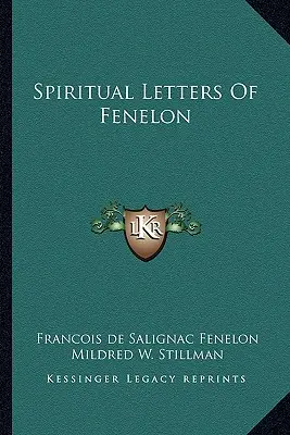 Lettres spirituelles de Fénelon - Spiritual Letters of Fenelon