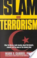 Islam et terrorisme : Ce que le Coran enseigne vraiment sur le christianisme, la violence et les objectifs du djihad islamique. - Islam and Terrorism: What the Quran Really Teaches about Christianity, Violence and the Goals of the Islamic Jihad.