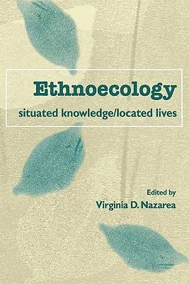 Ethnoécologie : Situated Knowledge/Located Lives - Ethnoecology: Situated Knowledge/Located Lives