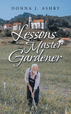 Leçons du maître jardinier - Lessons from the Master Gardener