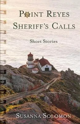 Les appels du shérif de Point Reyes : Un recueil de nouvelles - Point Reyes Sheriff's Calls: A short story collection