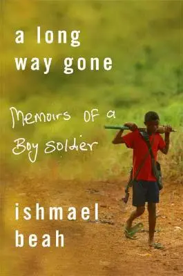 Un long chemin parcouru : mémoires d'un garçon soldat - A Long Way Gone: Memoirs of a Boy Soldier