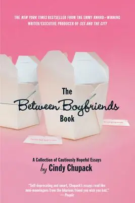 Le livre entre petits amis : Une collection d'essais pleins d'espoir - The Between Boyfriends Book: A Collection of Cautiously Hopeful Essays