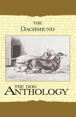 Le Daschund - une anthologie canine (un classique de la race dans Vintage Dog Books) - The Daschund - A Dog Anthology (A Vintage Dog Books Breed Classic)