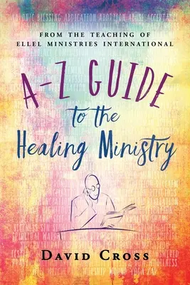 Guide de A à Z du ministère de la guérison - A-Z Guide to the Healing Ministry