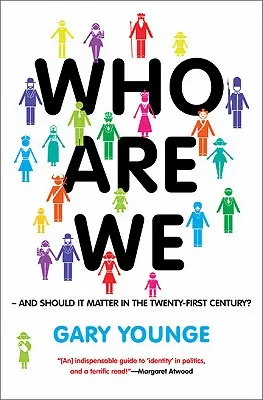 Qui sommes-nous et est-ce important au XXIe siècle ? - Who Are We-And Should It Matter in the 21st Century?