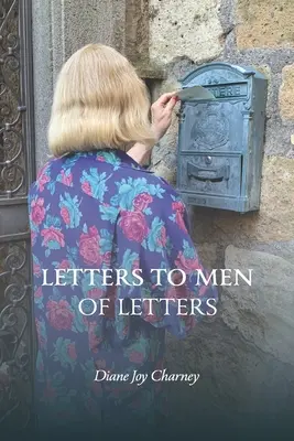 Lettres aux hommes de lettres - Letters to Men of Letters