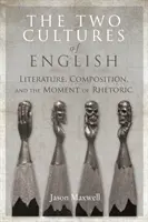 Les deux cultures de l'anglais : La littérature, la composition et le moment de la rhétorique - The Two Cultures of English: Literature, Composition, and the Moment of Rhetoric
