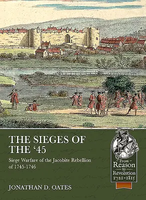 Les sièges de 45 : la guerre de siège pendant la rébellion jacobite de 1745-1746 - The Sieges of the '45: Siege Warfare During the Jacobite Rebellion of 1745-1746