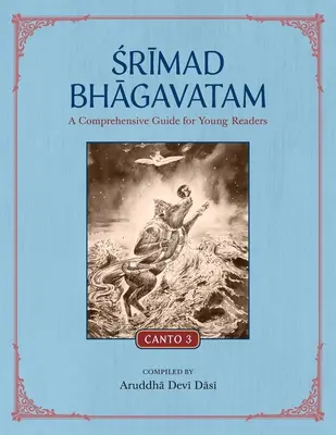 Srimad Bhagavatam : Un guide complet pour les jeunes lecteurs : Canto 3 - Srimad Bhagavatam: A Comprehensive Guide for Young Readers: Canto 3