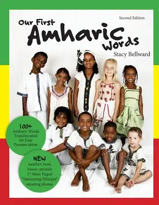 Nos premiers mots en amharique : Deuxième édition : 125 mots amhariques translittérés pour une prononciation facile. - Our First Amharic Words: Second Edition: 125 Amharic Words Transliterated for Easy Pronunciation.