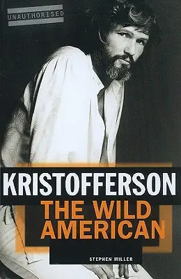 Kristofferson : L'Américain sauvage - Kristofferson: The Wild American