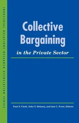 La négociation collective dans le secteur privé - Collective Bargaining in the Private Sector