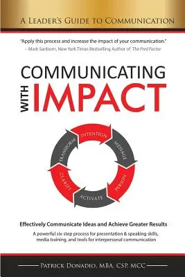 Communiquer avec impact : Communiquer efficacement des idées et obtenir de meilleurs résultats - Communicating with Impact: Effectively Communicate Ideas and Achieve Greater Results