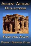 Les civilisations africaines anciennes : Kush et Axum - Ancient African Civilizations: Kush and Axum