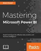 Mastering Microsoft Power BI : Techniques d'experts pour une analyse de données et une veille stratégique efficaces - Mastering Microsoft Power BI: Expert techniques for effective data analytics and business intelligence