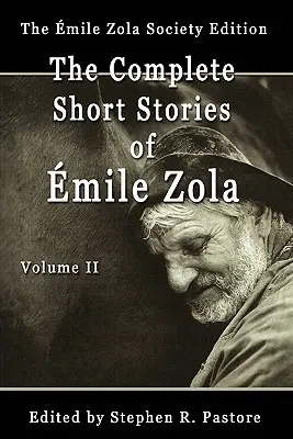 Les nouvelles complètes d'Emile Zola, Volume II - The Complete Short Stories of Emile Zola, Volume II